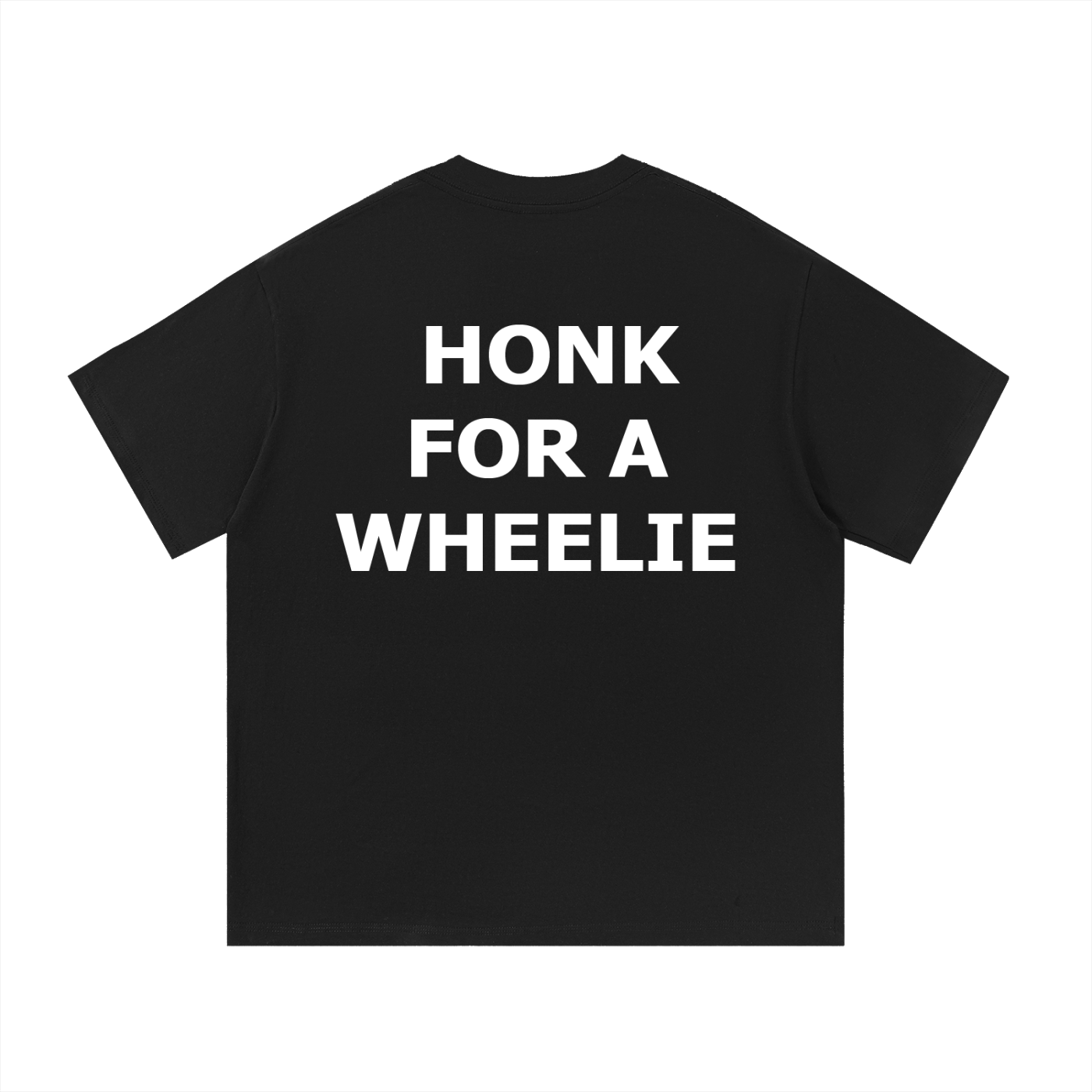 HONK FOR A WHEELIE SHIRT